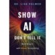 Show AI--Don't Tell It: Build Buy-In with Visual Storytelling