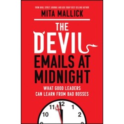 The Devil Emails at Midnight: What Good Leaders Can Learn From Bad Bosses