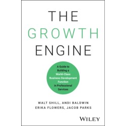 The Growth Engine: A Guide to Building a World-Class Business Development Function in Professional Services