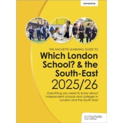 Which London School? & the South-East 2025/26: Everything you need to know about independent schools and colleges in London and the South-East