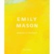 Emily Mason: Unknown to Possibility