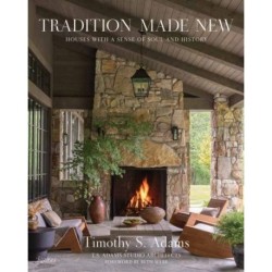 Tradition Made New: Houses with a Sense of Soul and History