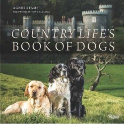 Country Life's Book of Dogs: From Countryside to Hearthside, At Home with Our Four-legged Friends