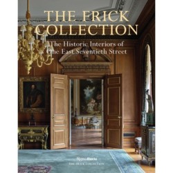 The Frick Collection: The Historic Interiors: The Historic Interiors of One East Seventieth Street