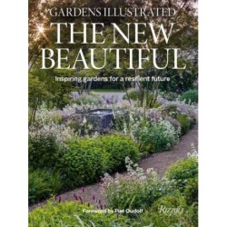 Gardens Illustrated: The New Beautiful: Inspiring Gardens for a Resilient Future