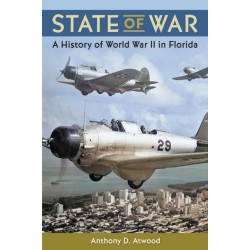 State of War: A History of World War II in Florida