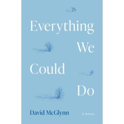 Everything We Could Do: A Novel