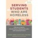 Serving Students Who Are Homeless: A Resource Guide for Schools, Districts, Educational Leaders, and Community Partners