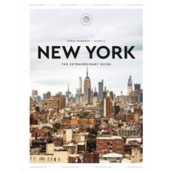 New York: The Extraordinary Guide: An Insider Tour of Art, Food, and Culture