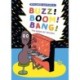 Buzz! Boom! Bang!: The Book of Sounds
