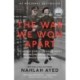 The War We Won Apart