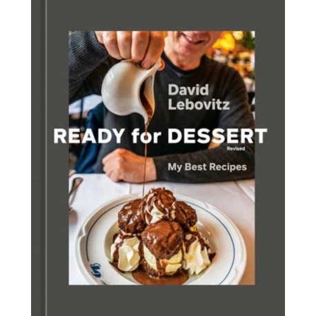 Ready for Dessert, Revised: My Best Recipes [A Baking Book]