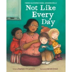 Not Like Every Day: Finding Calm During School Lockdown Drills