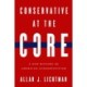 Conservative at the Core: A New History of American Conservatism