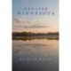 Greater Minnesota: Exploring the Land of Sky-Blue Waters