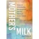 Mother's Milk: Essays on Child-Rearing, the Household, and the Making of Jewish Culture