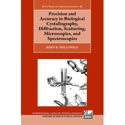 Precision and Accuracy in Biological Crystallography, Diffraction, Scattering, Microscopies, and Spectroscopies