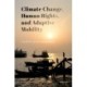 Climate Change, Human Rights, and Adaptive Mobility
