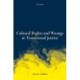 Cultural Rights and Wrongs in Transitional Justice
