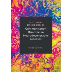 The Oxford Handbook of Communication Disorders in Neurodegenerative Diseases