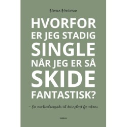 Hvorfor er jeg stadig single når jeg er så skide fantastisk?