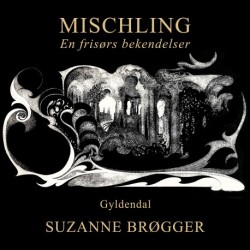 Mischling. En frisørs bekendelser: En frisørs bekendelser
