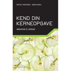 Kend din kerneopgave: Innovation til hverdag