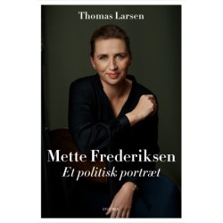 Mette Frederiksen: Et politisk portræt
