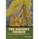 The Ancient Church: Its History, Doctrine, Worship, and Constitution