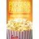 Popcorn Favorites: Everything you want to know about popcorn and more