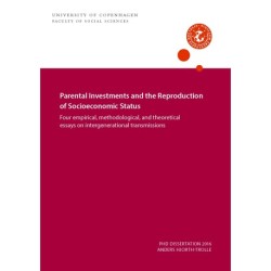 Parental Investments and the Reproduction of Socioeconomic Status: Four em-pirical, methodological, and theoretical essays on intergenerational transmissions