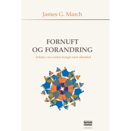 Fornuft og forandring: ledelse i en verden beriget med uklarhed