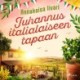 Juhannus italialaiseen tapaan