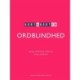 Kort & godt om ORDBLINDHED