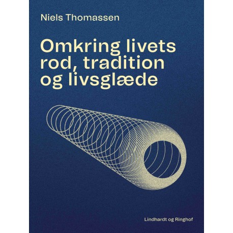 Omkring livets rod, tradition og livsglæde