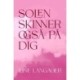 Solen skinner også på dig