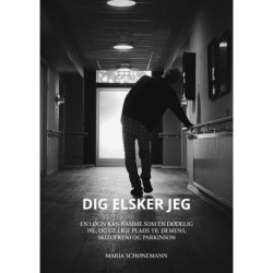 Dig elsker jeg: - En løgn kan ramme som en dødelig pil, og gi' lige plads til demens, skizofreni og parkinson