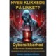 Hvem Klikkede På Linket?: Cybersikkerhed fra serverrum til bestyrelseslokale