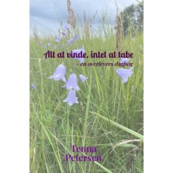 Alt at vinde, intet at tabe: - en overlevers dagbog