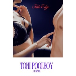 Toni Poolboy: 1. Forspil