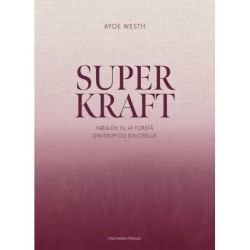 Superkraft: Nøglen til at forstå din krop og din cyklus