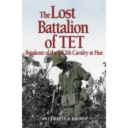 Lost Battalion of Tet: The Breakout of 2/12th Cavalry at Hue