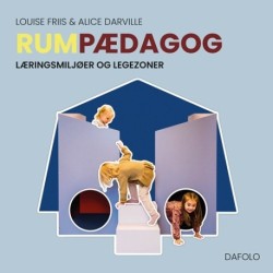Rumpædagog: – Læringsmiljøer og legezoner