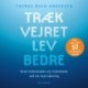 Træk vejret, lev bedre: Hvad videnskaben og visdommen ved om vejrtrækning