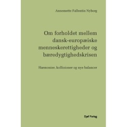 Om forholdet mellem dansk-europæiske menneskerettigheder og bæredygtighedskrisen: Harmonier, kollisioner og nye balanccer