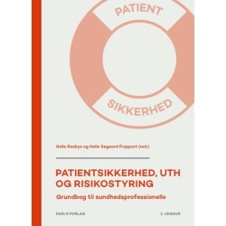 Patientsikkerhed, UTH og risikostyring, 2. udgave: Grundbog til sundhedsprofessionelle