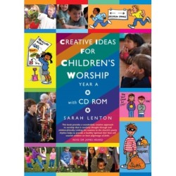 Creative Ideas for Children's Worship: Year A