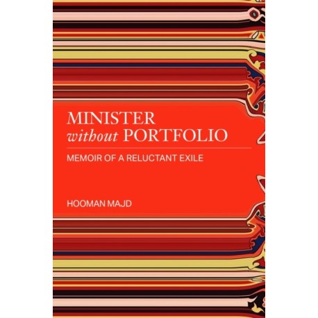 Minister without Portfolio: Memoir of a Reluctant Exile