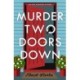 Murder Two Doors Down: A Novel