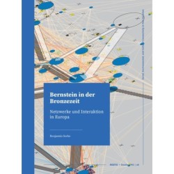 Bernstein in der Bronzezeit: Netzwerke und Interaktion in Europa